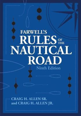 Farwell's Rules of the Nautical Road Ninth Edition - Craig H. Allen Sr