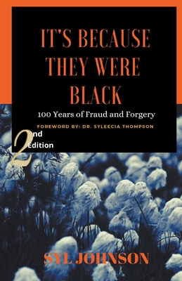 It's Because They Were Black - 100 Years of Fraud and Forgery - Syl Johnson