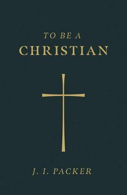 To Be a Christian (Pack of 25) - J. I. Packer