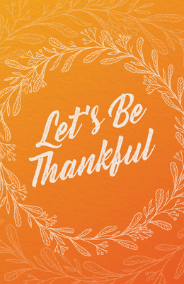 Let's Be Thankful (Pack of 25) - 
