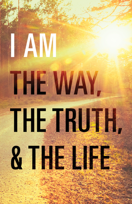 I Am the Way, the Truth, and the Life (Pack of 25) - Billy Graham