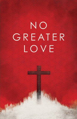No Greater Love (Pack of 25) - Ted Griffin