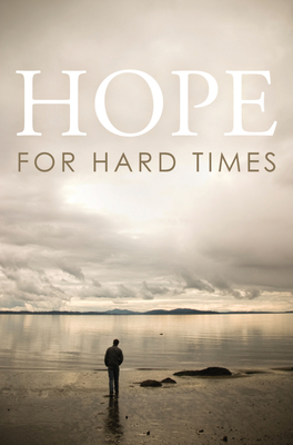 Hope for Hard Times (Pack of 25) - Good News Publishers