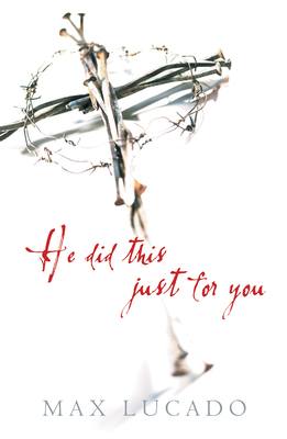 He Did This Just for You (Pack of 25) - Max Lucado