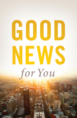 Good News for You (Pack of 25) - Good News Publishers