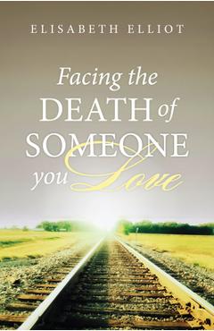 Poza produsului Facing the Death of Someone You Love (Pack of 25) - Elisabeth Elliot