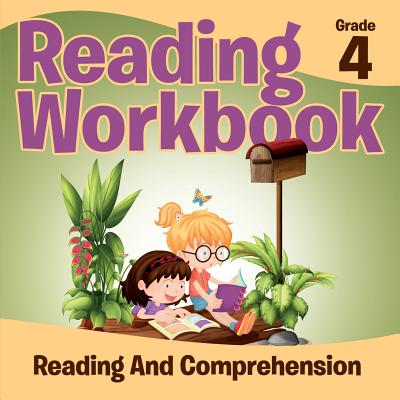 Grade 4 Reading Workbook: Reading And Comprehension (Reading Books) - Baby Professor