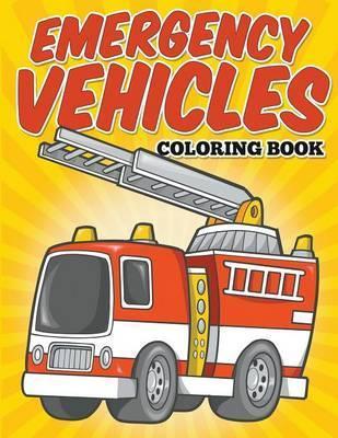 Emergency Vehicles Coloring Book: Kids Coloring Books - Avon Coloring Books