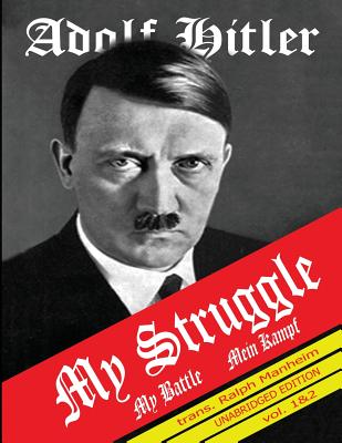 My Struggle: Mein Kampf English Version - Adolf Hitler