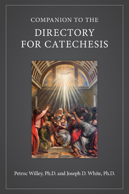 Companion to the Directory for Catechesis - Petroc Willey