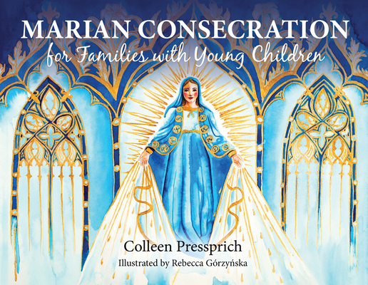 Marian Consecration for Families with Young Children - Rebecca Grzynska