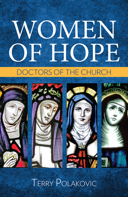 Women of Hope: Doctors of the Church - Terry Polakovic