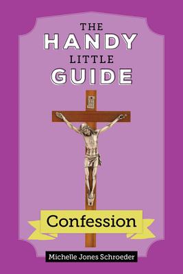 The Handy Little Guide to Confession - Michelle Jones Schroeder