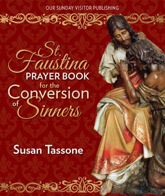 St. Faustina Prayer Book for the Conversion of Sinners - Susan Tassone