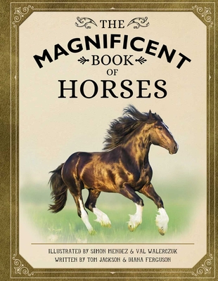 The Magnificent Book of Horses - Weldon Owen