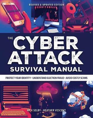 Cyber Attack Survival Manual: From Identity Theft to the Digital Apocalypse: And Everything in Between 2020 Paperback Identify Theft Bitcoin Deep Web - Heather Vescent