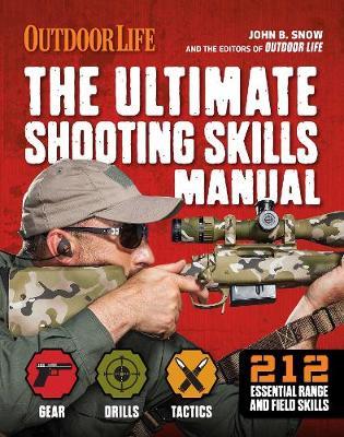 The Ultimate Shooting Skills Manual: 2020 Paperback Outdoor Life Ammo Rifles Pistols AR Shotguns Firearms - The Editors Of Outdoor Life