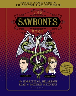 The Sawbones Book: The Hilarious, Horrifying Road to Modern Medicine: Paperback Revised and Updated for 2020 NY Times Best Seller Medicine and Science - Sydnee Mcelroy