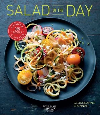 Salad of the Day (Healthy Eating, Recipe a Day, Housewarming Gift): 365 Recipes for Every Day of the Year - Georgeanne Brennan
