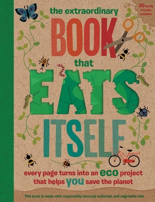 The Extraordinary Book That Eats Itself: Every Page Turns Into an Eco Project That Helps You Save the Planet - Pintachan