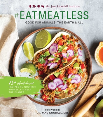 #Eatmeatless: Good for Animals, the Earth & All - Jane Goodall