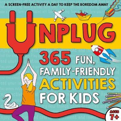 Unplug: 365 Fun, Family-Friendly Activities for Kids - Susan Hayes