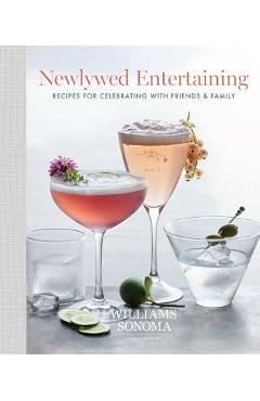 Coperta cărții 'Newlywed Entertaining: Recipes for Celebrating with Friends & Family - Williams Sonoma'