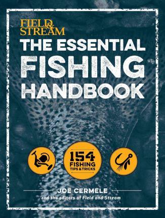 The Essential Fishing Handbook: 179 Essential Hints - Joe Cermele