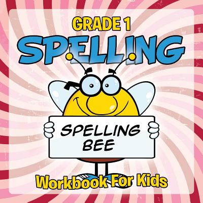 Grade 1 Spelling: Workbook For Kids - Baby Professor