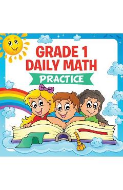 Coperta cărții 'Grade 1 Daily Math: Practice (Math Books For Kids) - Baby Professor'
