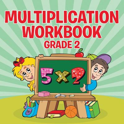 Multiplication Workbook Grade 2 - Speedy Publishing Llc