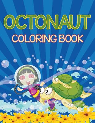 Octonauts Coloring Book (Sea Creatures Edition) - Speedy Publishing Llc
