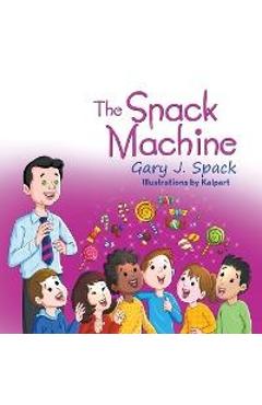 Coperta cărții 'The Snack Machine - Gary J. Spack'