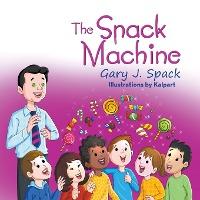 Coperta cărții 'The Snack Machine - Gary J. Spack'