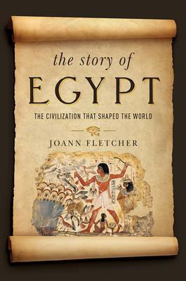 The Story of Egypt - Joann Fletcher