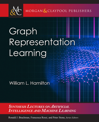 Graph Representation Learning - William L. Hamilton