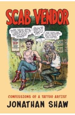 Scab Vendor: Confessions of a Tattoo Artist - Jonathan Shaw