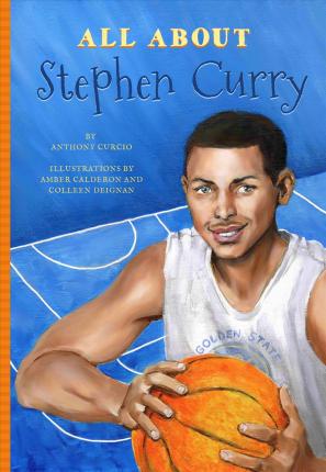 All about Stephen Curry - Anthony Curcio