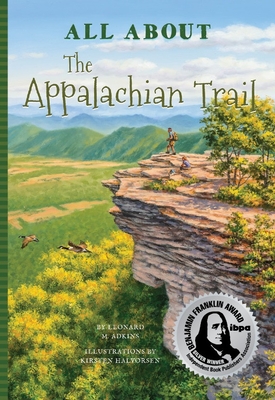 All about the Appalachian Trail - Leonard M. Adkins