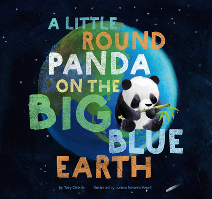 A A Little Round Panda on the Big Blue Earth - Tory Christie