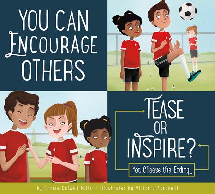 You Can Encourage Others: Tease or Inspire? - Connie Colwell Miller