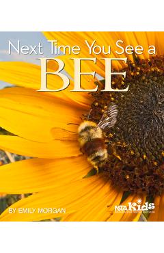Coperta cărții 'Next Time You See a Bee - Emily Morgan'