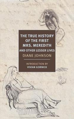 The True History of the First Mrs. Meredith and Other Lesser Lives - Diane Johnson