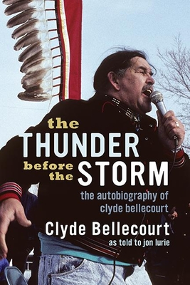 The Thunder Before the Storm: The Autobiography of Clyde Bellecourt - Clyde Bellecourt