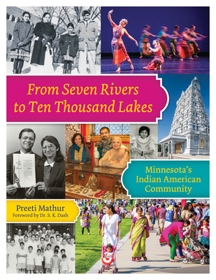 From Seven Rivers to Ten Thousand Lakes: Minnesota's Indian American Community - Preeti Mathur