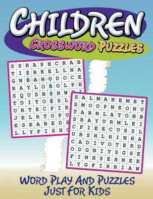 Children Crossword Puzzles: Word Play And Puzzles Just For Kids - Speedy Publishing Llc