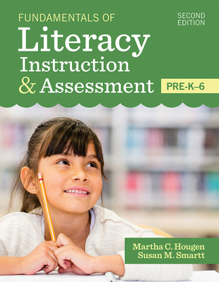 Fundamentals of Literacy Instruction & Assessment, Pre-K-6 - Martha Hougen