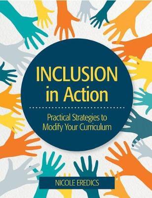 Inclusion in Action: Practical Strategies to Modify Your Curriculum - Nicole Eredics
