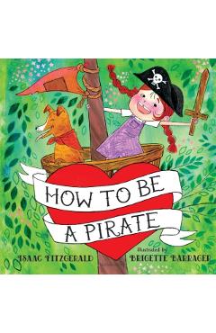 How to Be a Pirate - Isaac Fitzgerald