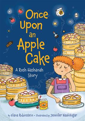 Once Upon an Apple Cake: A Rosh Hashanah Story - Elana Rubinstein